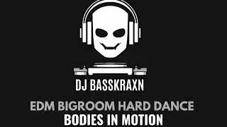 EDM Bigroom Hard Dance – Bodies in Motion