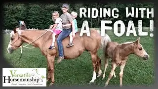 Riding A Mare With A Foal // Versatile Horsemanship