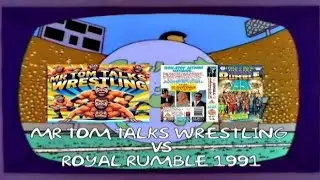 Royal Rumble 1991 - Retro Watchalong - Mr Tom Talks Wrestling (Episode 19)