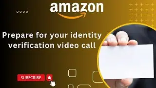 Prepare for your identity verification video call II Amazon Identity Verification call