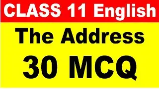 The Address MCQ  Class 11 Snapshots Chapter 2