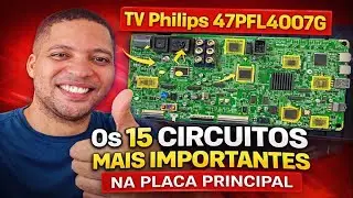 TV Philips 47PFL4007G - Os 15 Circuitos mais importantes na placa principal