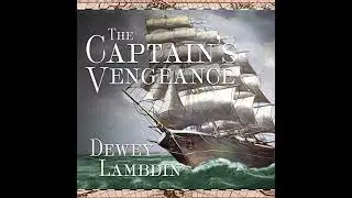 Captain's Vengeance by Dewey Lambdin | Full Audiobook
