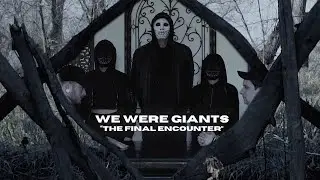 We Were Giants - The Final Encounter (Official Music Video)