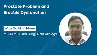 Prostrate Problems and Erectile Dysfunction by Dr. Akhil Mane
