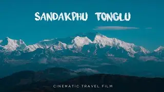 SANDAKPHU | TONGLU | Cinematic Travel Film | North Bengal | Darjeeling Offbeat | Ayan Banerjee