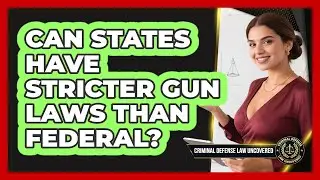 Can States Have Stricter Gun Laws Than Federal?