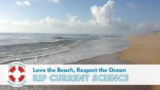 Rip Current Science: Love the Beach, Respect the Ocean