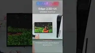 Edge2.5D - 4K wirelessHD DeX/PC/Mac/NS next-gen portable monitor #shorts #monitor #wireless #ps5