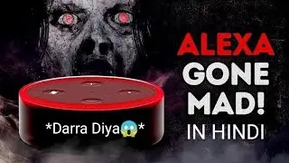 HORROR STORY in HINDI by ALEXA!! ||*darra diya😱*|| Alexa Echo Dot 4 gen.