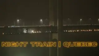 Night Train Ride Through Quebec | LUMIX S5 Blackmagic BRAW