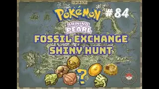 Fossil Exchange Shiny Hunt - Pok&eacute;mon Shining Pearl - Shiny only run - Part Eighty-Four