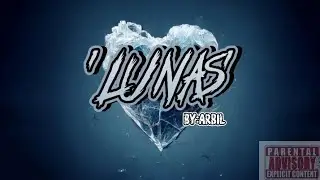 ARBIL - LUNAS (officialLyricsvideo) Prod by : Tower beats