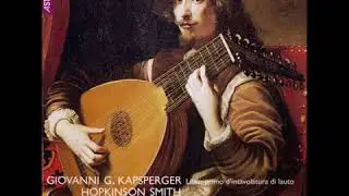 Hopkinson Smith plays J.H.Kapsberger - Libro Primo d'Intavolatura di Lauto