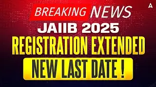 🚨 BREAKING NEWS | JAIIB May 2025 REGISTRATION EXTENDED | IIBF Latest Update 2025 📰
