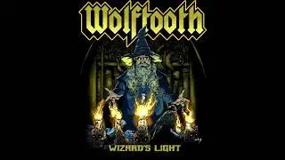 WOLFTOOTH - Wizard's Light [FULL ALBUM] 2025