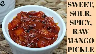 Sweet, Sour, Spicy Raw Mango Pickle Recipe | Raw Mango Pickle