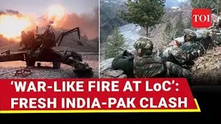 ‘LoC Under Siege’: India-Pakistan Inch Closer To All-Out Battle | Islamabad Issues Unusual Order