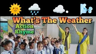 Action Rhyme for kids / What's The Weather 🌞🌧️☁️🌬️