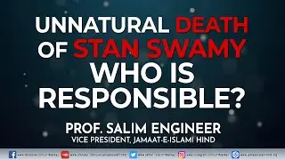 Unnatural Death of Stan Swamy Who is Responsible? || Prof. Salim Engineer