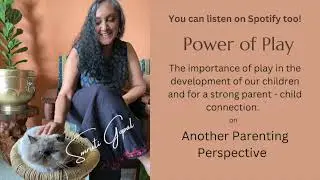 Power of Play| Necessity of play for wholistic development| Another parenting perspective