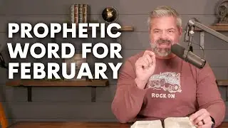 Prophetic Word for February 2026 | Tension, Compression & What&rsquo;s Coming Next