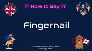 💅✨ How to Pronounce Fingernail? (CORRECTLY) | Pronunciation Planet