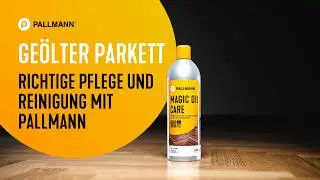 Ge&ouml;lter Parkett: Richtige Pflege und Reinigung mit PALLMANN