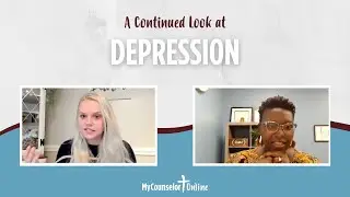 A Continued Look at Depression | Advice from a Christian Counselor