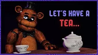 Which FNAF Animatronics Would I Have a Cup Of Tea With?