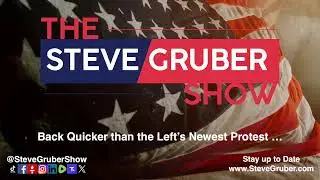 The Steve Gruber Show | No Panic Zone: Truth, Justice, and the Trump Way