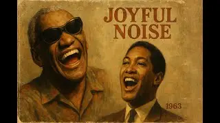 60's Soul (1963) [Unreleased Album] Ray Charles, Sam Cooke Tribute - Joyful Noise Vol. 2
