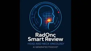 H&N E26: Larynx I Anatomy, Staging, and the Organ Preservation Philosophy
