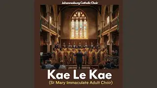 Kae Le Kae (St Mary Immaculate Adult Choir)