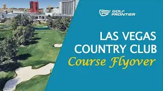 Las Vegas Country Club - Course Flyover