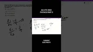 #aaiatc2024 #aaiatcphysics #currentelectricityclass12 #aaiatcphysicspyqpart3