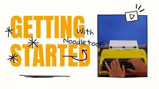 Getting Started with Noodletools