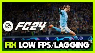 How to FIX FC 24 Low FPS Drops & Lagging!