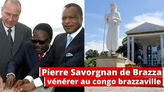 Le colonisateur Pierre Savorgnan de Brazza v&eacute;n&eacute;rer comme un Dieu au Congo Brazzaville
