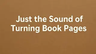 &ldquo;Just the Sound of Turning Book Pages | Relaxing Paper Noise&rdquo;