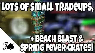 Small Tradeups & Even More Seasonal Crates - Spring Fever & Beach Blast