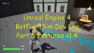 UE4 - BotFightSim Dev Log #5 Features v1.4