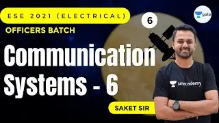Communication Systems - 6 | L:6 | ESE 2021 (Electrical) | Officers Batch | Saket Sir