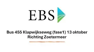 Bus 455 Klapwijkseweg (fase1) 13 oktober richting Zoetermeer