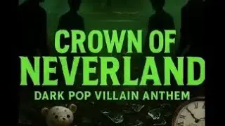*Crown of Neverland - Dark Pop Villain Anthem | Peter Pan Reimagined