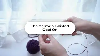 German Twisted Cast On: Beginner Friendly Knitting Tutorial / THE STITCHLING