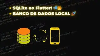 SQLite no Flutter: Como Criar, Consultar e Gerenciar Dados Localmente!