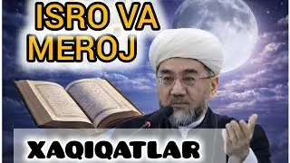ISRO VA MEROJ KECHASI XAQIDA XAQIQATLAR NURIDDIN XOLIQNAZAROV MUFTIY XAZRATLARI 
