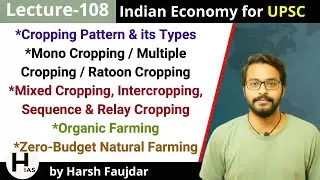 E108- Cropping Pattern in India & its Types, Organic Farming | Indian Economy for UPSC