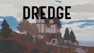 THE END | Dredge - Part 7